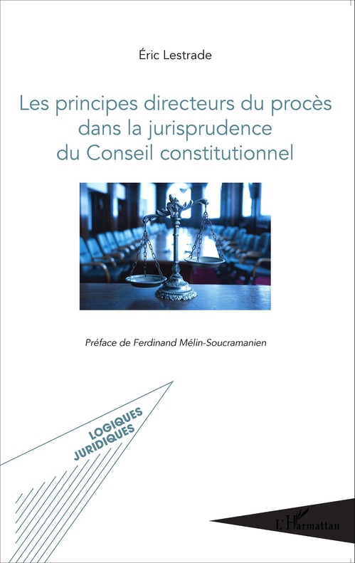 Couverture ebook de Les principes directeurs du procès dans la jurisprudence du Conseil constitutionnel, de Eric Lestrade