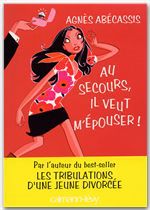 ebook cover of Au secours, il veut m'épouser !, by Agnès Abécassis