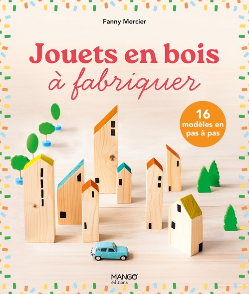 ebook cover of Jouets en bois à fabriquer : 16 modèles en pas à pas, by Fanny Mercier