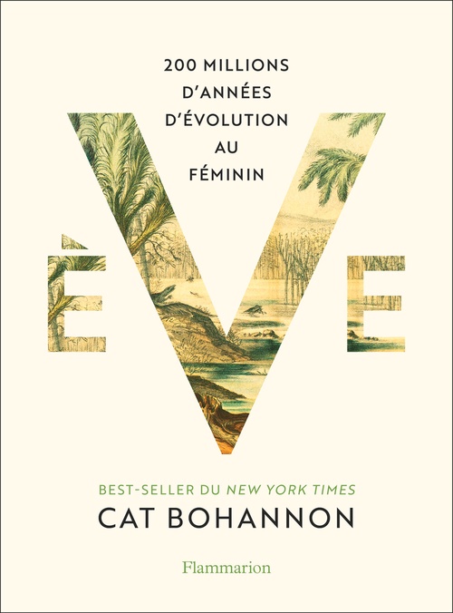 ebook cover of Ève. 200 millions d'années d'évolution au féminin, by Cat Bohannon