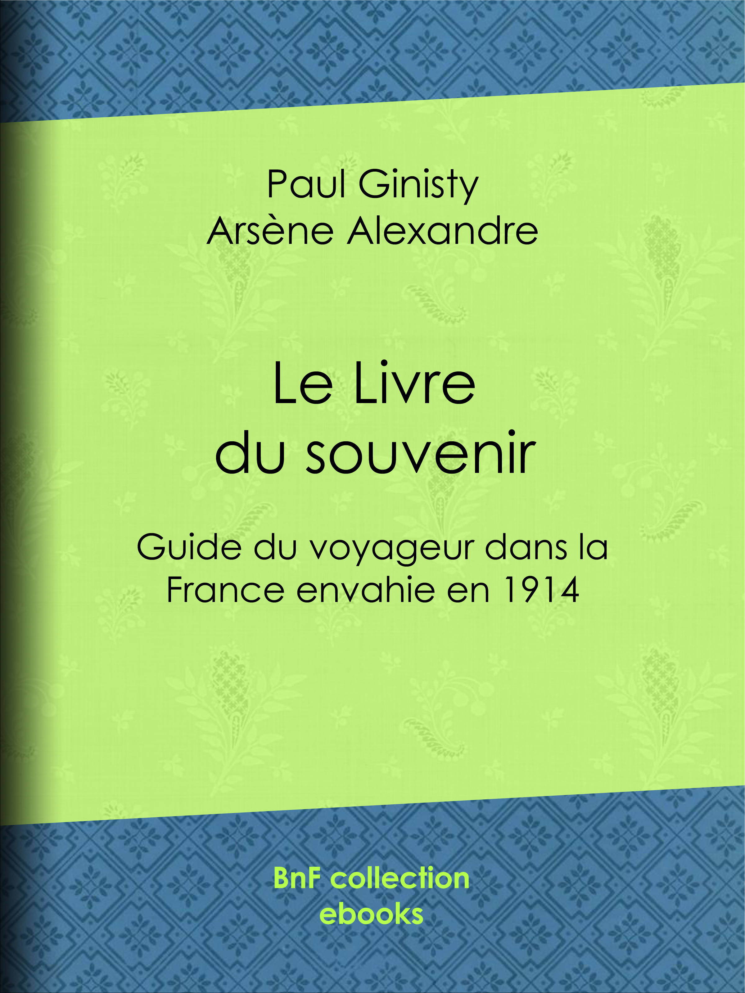 Couverture ebook de Le Livre du souvenir, de Arsene Alexandre, Paul Ginisty