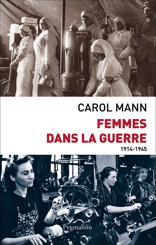 Couverture ebook de Femmes dans la guerre (1914-1945). Survivre au féminin devant et durant deux conflits mondiaux, de Carol Mann