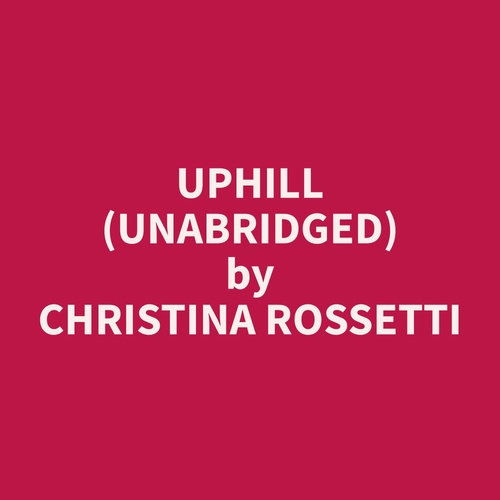 audiobook cover of Uphill (Unabridged), by Christina  Rossetti