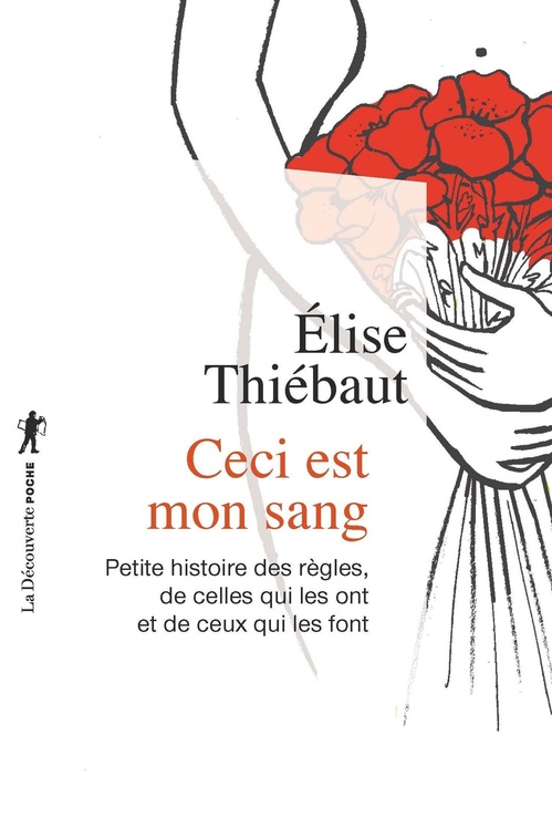 ebook cover of Ceci est mon sang - Petite histoire des règles, de celles qui les ont et de ceux qui les font, by Elise Thiébaut