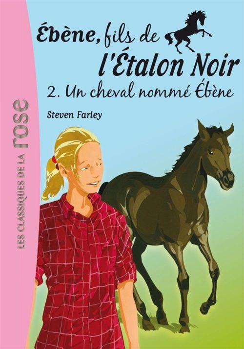 ebook cover of Ébène, fils de l'Étalon Noir 02 - Un cheval nommé Ébène, by Steven Farley, Walter Farley