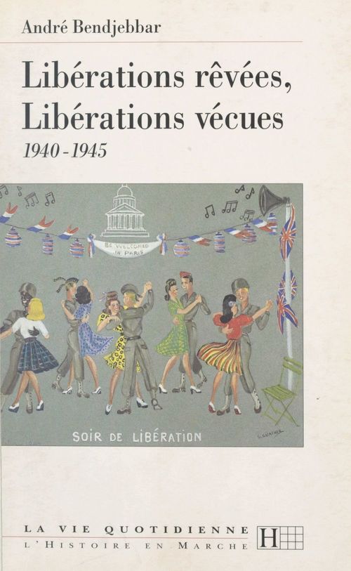 ebook cover of Libérations rêvées, libérations vécues : 1940-1945, by André Bendjebbar