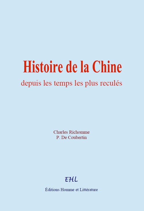 Couverture ebook de Histoire de la Chine depuis les temps les plus reculés, de Charles Richomme, P. De Coubertin