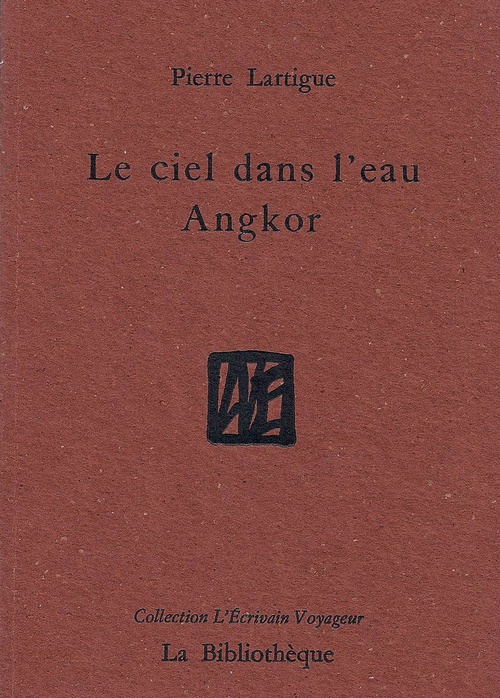 Couverture ebook de Le ciel dans l'eau Angkor, de Pierre Lartigue