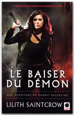 ebook cover of Le Baiser du démon - Une aventure de Danny Valentine, by Lilith Saintcrow