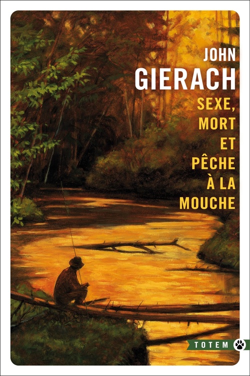 ebook cover of Sexe, mort et pêche à la mouche, by John Gierach