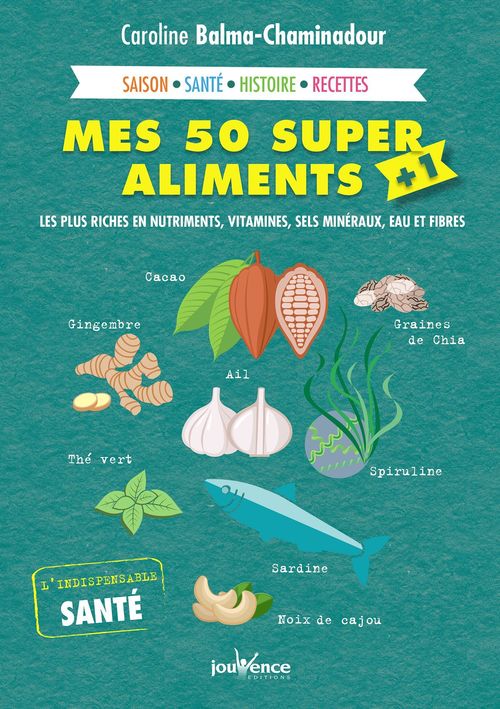 Couverture ebook de Mes 50 super aliments + 1, de Caroline Balma-Chaminadour