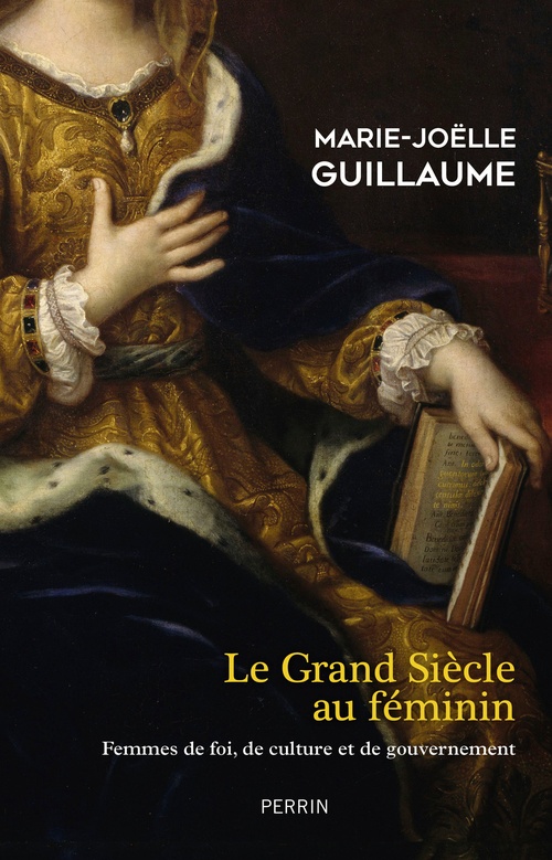 Couverture ebook de Le Grand Siècle au féminin, de Marie-Joëlle Guillaume