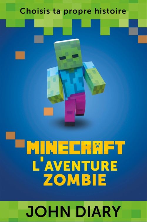 Couverture ebook de Minecraft : l'aventure zombie, de John Diary