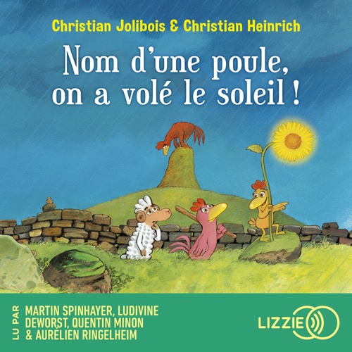 Couverture audiobook de Les P'tites Poules - Tome 4 Nom d'une poule, on a volé le soleil !, de Christian Jolibois, Christian Heinrich