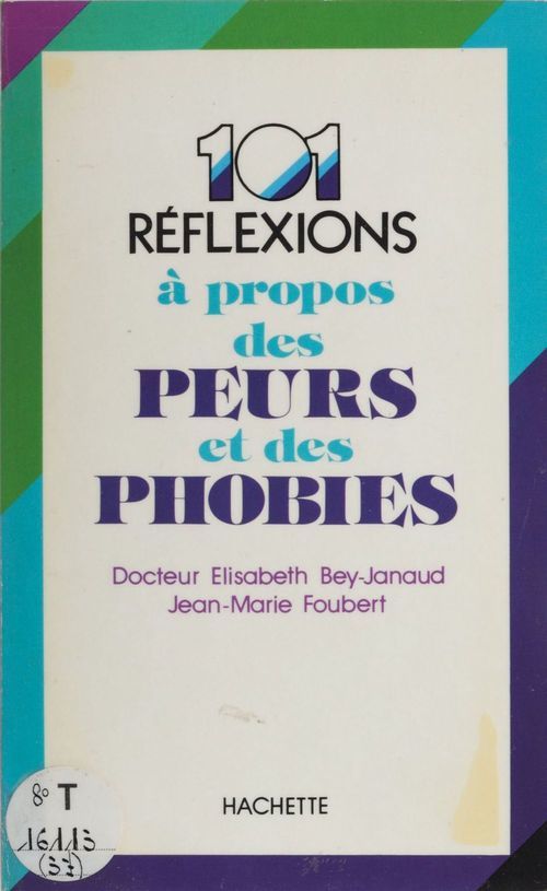 Couverture ebook de 101 réflexions à propos des peurs et des phobies, de Elisabeth Bey-Janaud, Jean-Marie Foubert