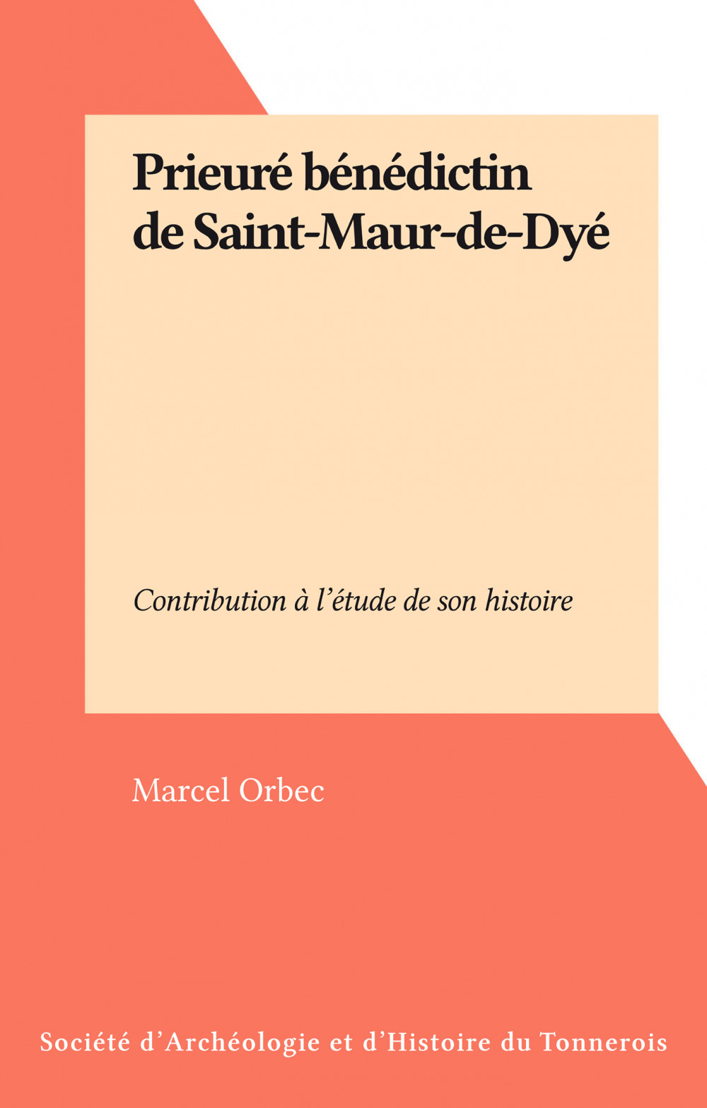 ebook cover of Prieuré bénédictin de Saint-Maur-de-Dyé, by Marcel Orbec