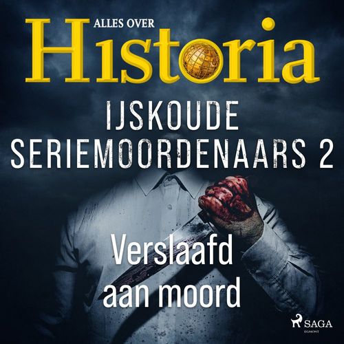 audiobook cover of IJskoude seriemoordenaars 2 - Verslaafd aan moord, by Alles Over Historia