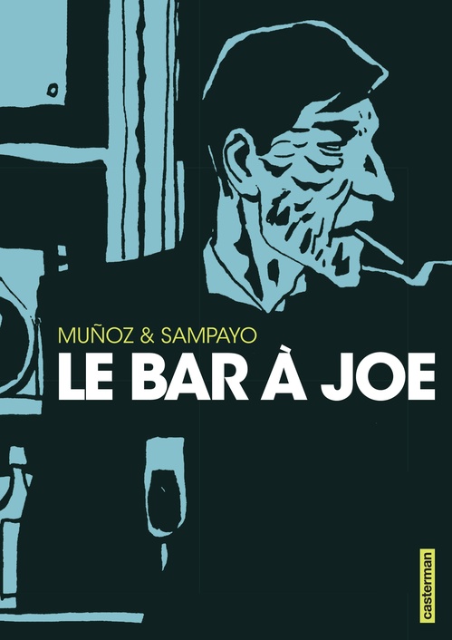 Couverture ebook de Le Bar à Joe, de Carlos Sampayo, José Munoz