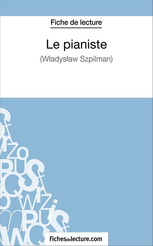 Couverture ebook de Le pianiste - Wladyslaw Szpilman (Fiche de lecture), de Sophie Lecomte