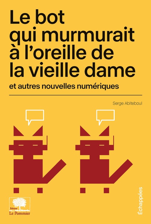 ebook cover of Le bot qui murmurait à l'oreille de la vieille dame et autres nouvelles numériques, by Serge Abiteboul