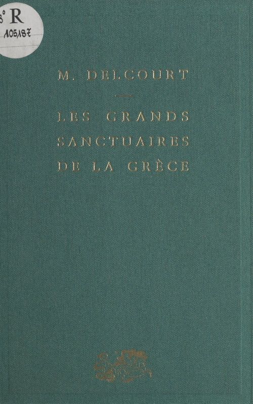 Couverture ebook de Les grands sanctuaires de la Grèce, de Marie Delcourt