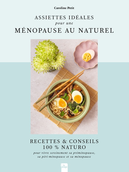 Couverture ebook de Assiettes idéales pour une ménopause au naturel, de Caroline Petit