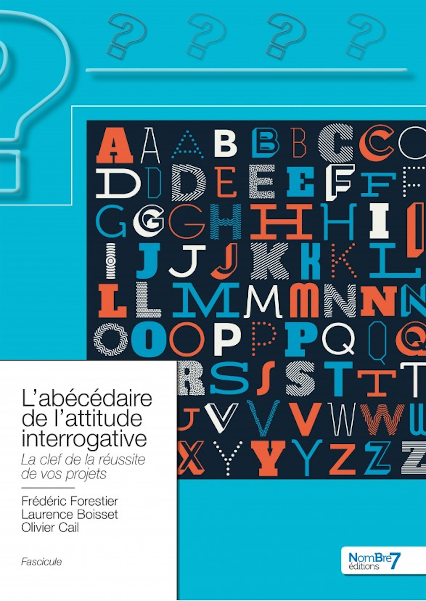 Couverture ebook de L'abécédaire de l'attitude interrogative, de Laurence Boisset, Olivier Cail, Frédéric Forestier