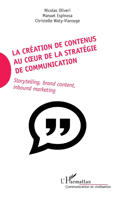 ebook cover of La création de contenus au coeur de la stratégie de communication, by Manuel Espinosa, Nicolas Oliveri, Christelle Waty-viarouge