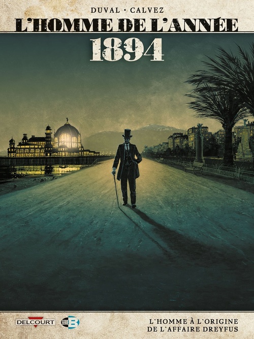 ebook cover of L'Homme de l'année T07 - 1894 - L'Homme à l'origine de l'affaire Dreyfus, by Fred Duval, Florent Calvez