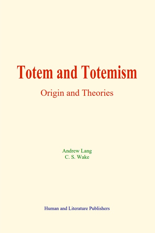 Couverture ebook de Totem and Totemism, de Andrew Lang, C. S. Wake