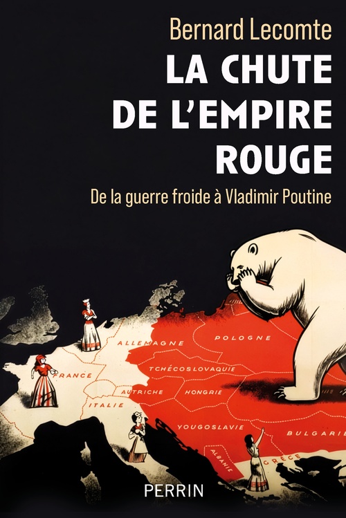 Couverture ebook de La chute de l'empire rouge - De la guerre froide à Vladimir Poutine, de Bernard Lecomte