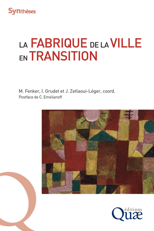 Couverture ebook de La fabrique de la ville en transition, de Isabelle Grudet, Jodelle Zetlaoui-Leger, Michael Fenker