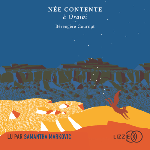 audiobook cover of Née contente à Oraibi, by Bérengère Cournut