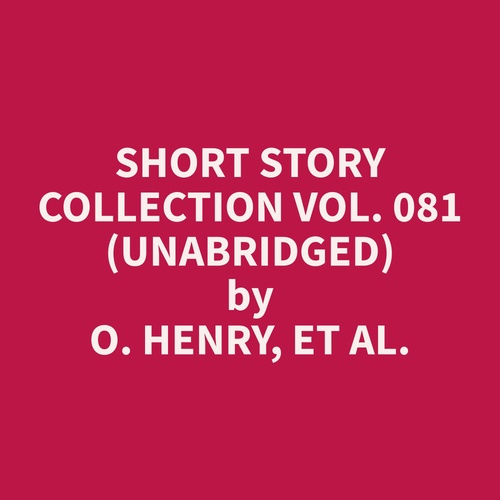 Couverture audiobook de Short Story Collection Vol. 081 (Unabridged), de Et Al.  O. Henry