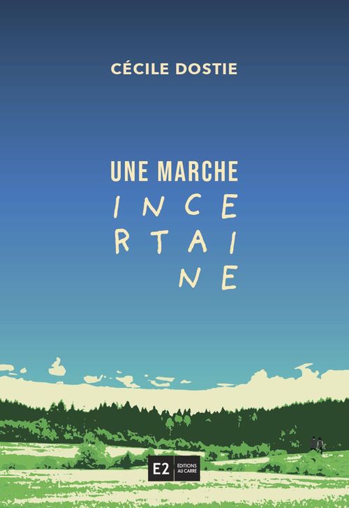 ebook cover of Une marche incertaine, by Cécile Dostie
