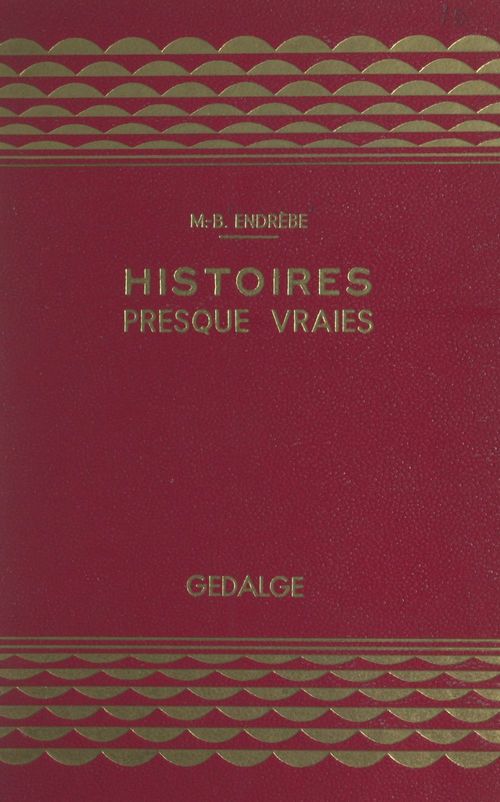 ebook cover of Histoires presque vraies, by Maurice-Bernard Endrèbe