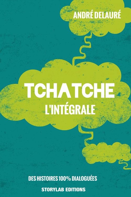 Couverture ebook de Tchatche, l'intégrale, de André Delauré