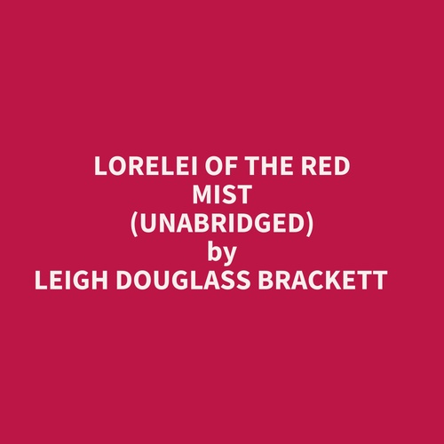 Couverture audiobook de Lorelei Of The Red Mist (Unabridged), de Leigh Douglass BRACKETT