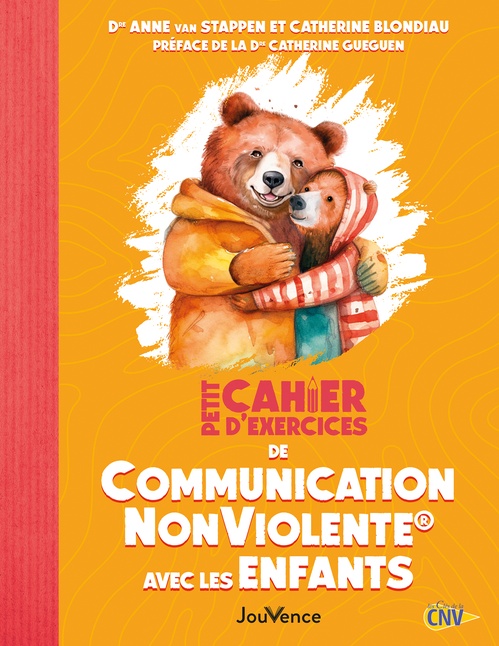Couverture ebook de Petit cahier d'exercices : La Communication NonViolente® avec les enfants, de Catherine Blondiau, Anne Van Stappen