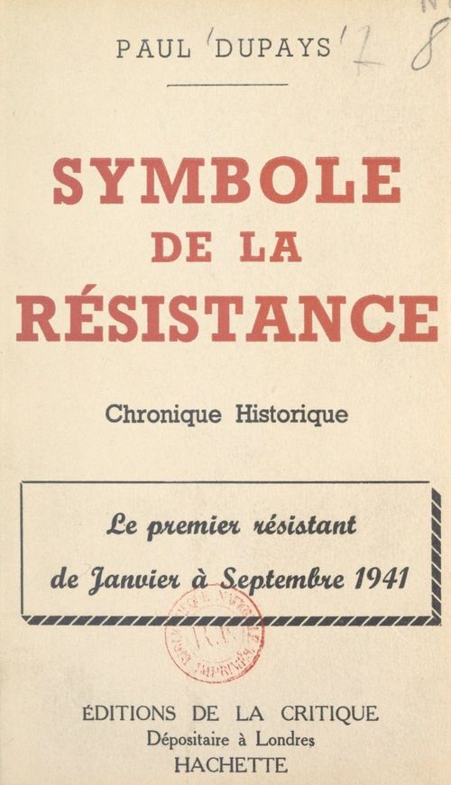 Couverture ebook de Symbole de la Résistance, chronique historique : le premier Résistant de janvier à septembre 1941, de Paul Dupays