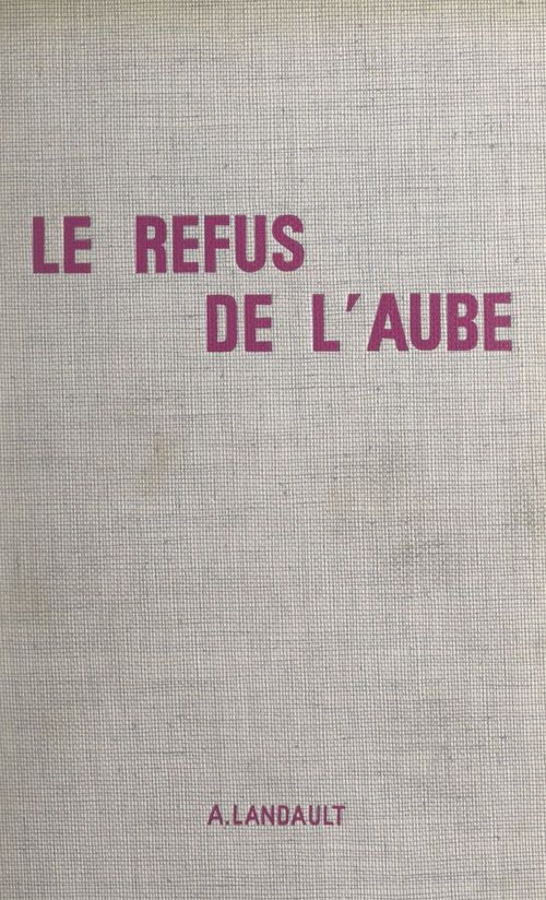 Couverture ebook de Le refus de l'aube, de Andre Landault