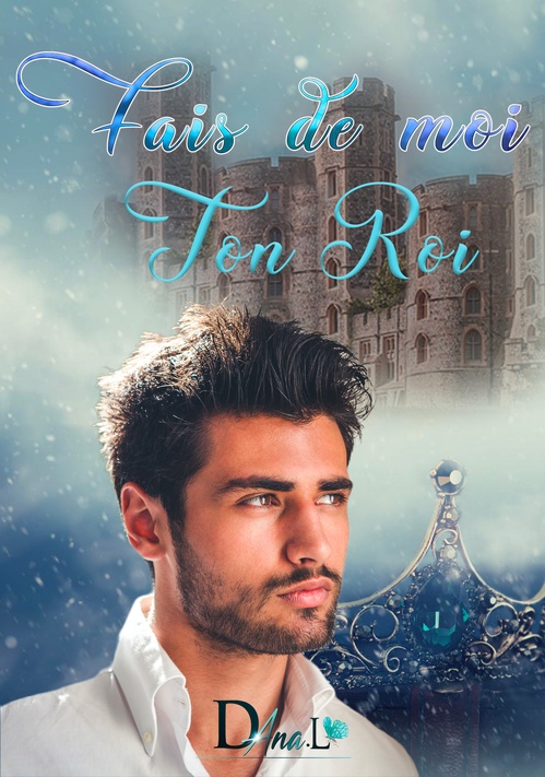 ebook cover of Fais de moi ton Roi, by Dana L.