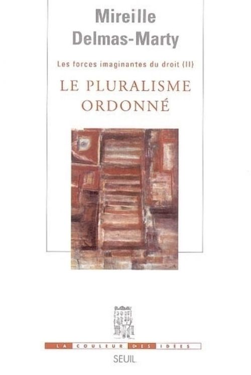 Couverture ebook de Le Pluralisme ordonné. Les Forces imaginantes du droit, 2, de Mireille Delmas-Marty