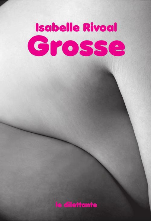 Couverture ebook de Grosse, de Isabelle Rivoal