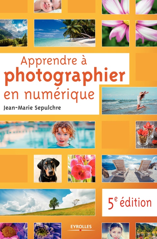 ebook cover of Apprendre à photographier en numérique, by Jean-marie Sepulchre