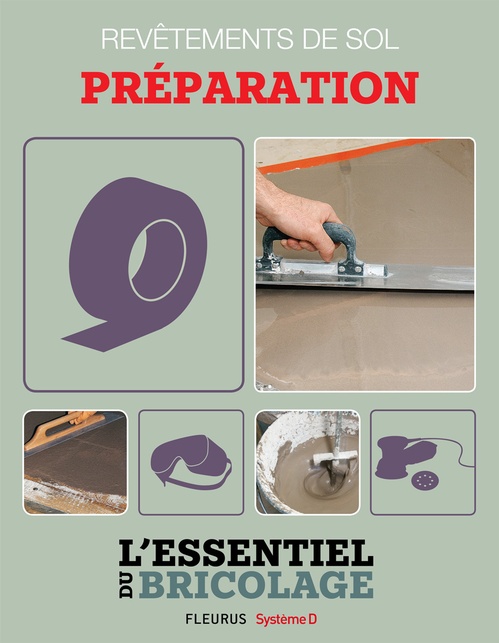 ebook cover of Revêtements intérieurs : revêtements de sol - préparation, by Bruno Guillou, Francois Roebben, Nicolas Sallavuard, Nicolas Vidal