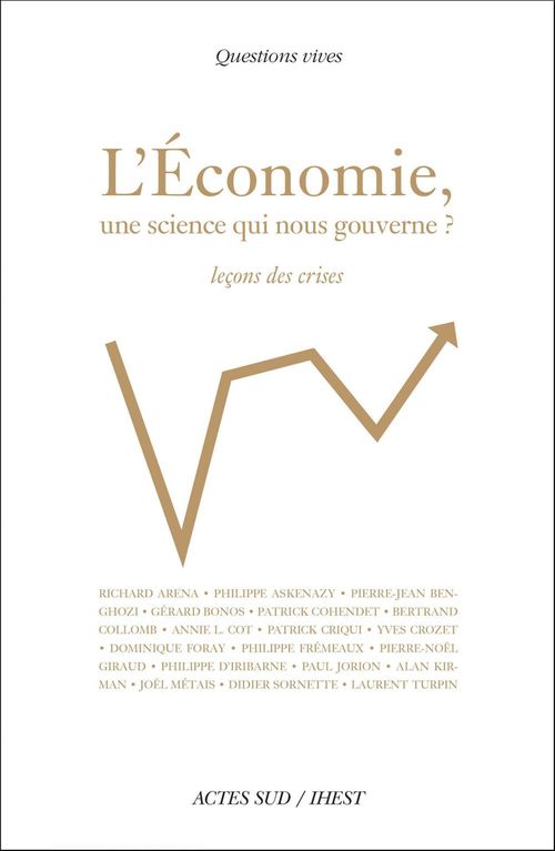 ebook cover of L'Économie, une science qui nous gouverne ?, by Richard Arena, Pierre-Jean Benghozi, Gérard Bonos, Annie L. Cot, Patrick Criqui, Yves Crozet, Philippe D'Iribarne, Phili