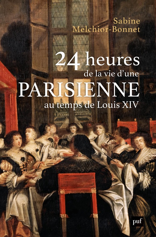 Couverture ebook de 24 heures de la vie d'une Parisienne : Au temps de Louis XIV, de Sabine Melchior-Bonnet