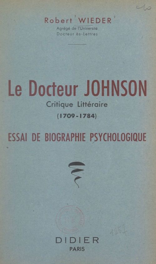 Couverture ebook de Le Docteur Johnson, critique littéraire, 1709-1784, de Robert Wieder