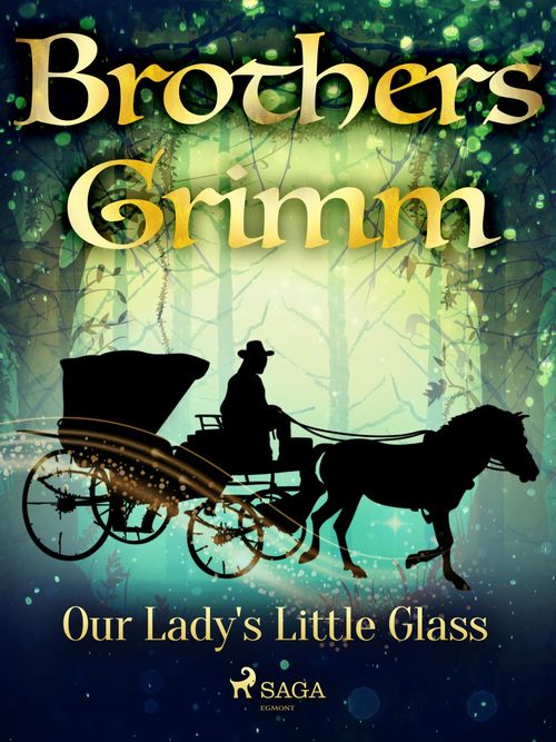 Couverture ebook de Our Lady's Little Glass, de Brothers Grimm